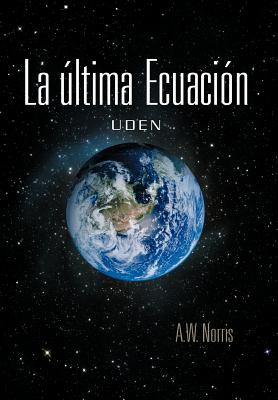 La Ltima Ecuaci N: Uden