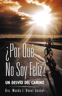 Por Que No Soy Feliz?: Un Desvio del Camino