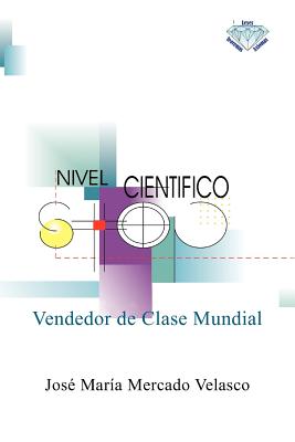 Vendedor de Clase Mundial: Capacidad Para Vender Cualquier Producto O Servicio En Cualquier Parte del Mundo