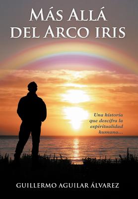 M S All Del Arco Iris: Una Historia Que Descifra La Espiritualidad Hum ...