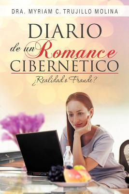 Diario de Un Romance Cibern Tico: Realiad O Fraude?