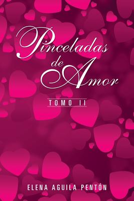 Pinceladas de Amor: Tomo II