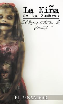 La Ni a de Las Sombras: El Reencuentro Con La Muerte