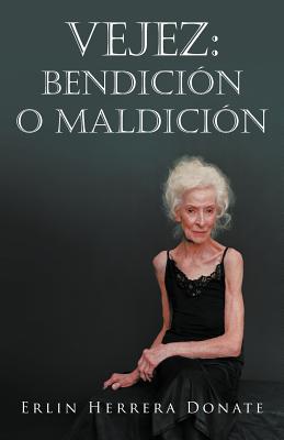 Vejez: Bendicion O Maldicion