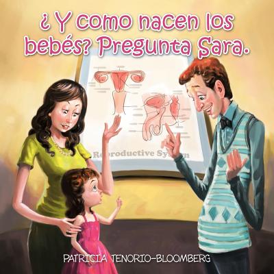 ¿ Y como nacen los bebés? Pregunta Sara.