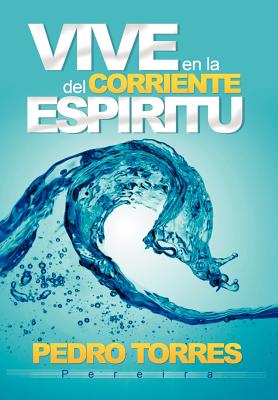 Vive En La Corriente del Espiritu