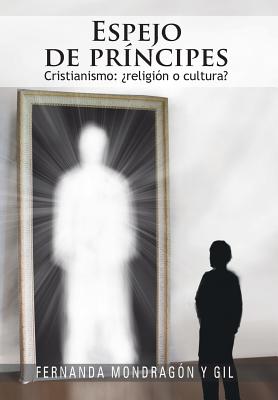 Espejo de Principes: Cristianismo: Religion O Cultura?