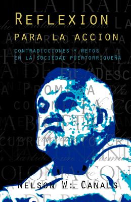 Reflexion Para La Accion: Contradicciones y Retos En La Sociedad Puertorriquena