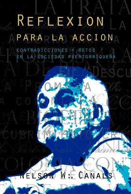 Reflexion Para La Accion: Contradicciones y Retos En La Sociedad Puertorriquena