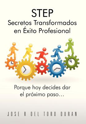 Step Secretos Transformados En Exito Profesional: Porque Hoy Decides Dar El Proximo Paso...