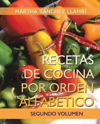 Recetas de Cocina Por Orden Alfabetico: Segundo Volumen