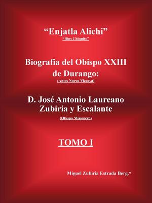 Enjatla Alichi: Biografia del Obispo XXIII de Durango