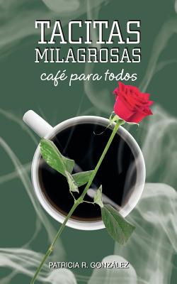 Tacitas Milagrosas: Cafe Para Todos