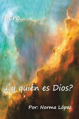 Pero... y Quien Es Dios?