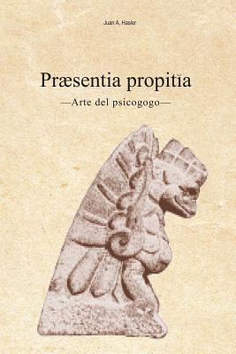 Praesentia Propitia: -Arte del Psicogogo-