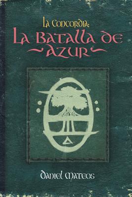 La Concordia: La Batalla de Azur