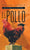 El Pollo: Una Historia de La Vida Real