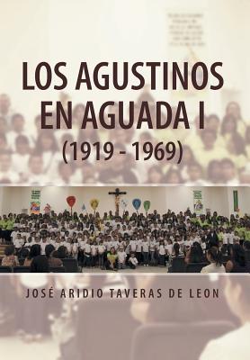 Los Agustinos En Aguada I (1919 - 1969)