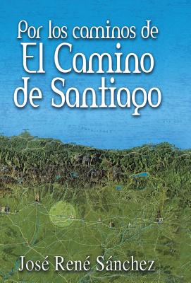 Por Los Caminos de El Camino de Santiago