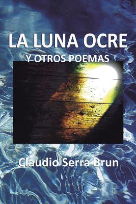 La Luna Ocre y Otros Poemas