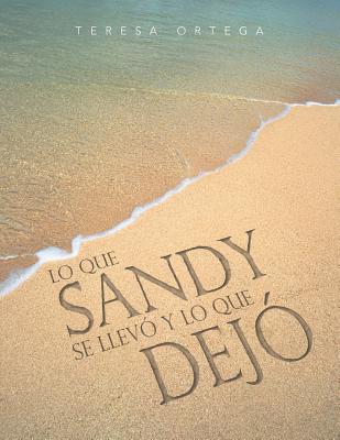 Lo Que Sandy Se Llevo y Lo Que Dejo