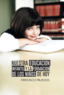 Nuestra Educacion Infantil y La Formacion de Los Ninos de Hoy