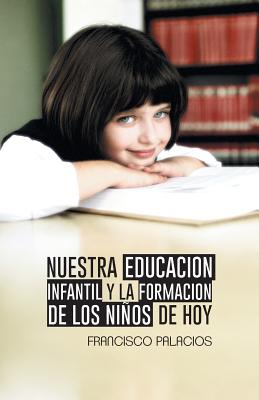 Nuestra Educacion Infantil y La Formacion de Los Ninos de Hoy