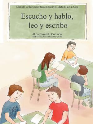 Escucho y Hablo, Leo y Escribo: Metodo de Lectoescritura Inclusivo: Metodo de La Oca