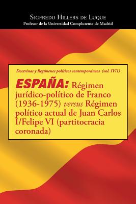 España: Régimen jurídico-político de Franco (1936-1975) versus Régimen político actual de Juan Carlos I/Felipe VI (partitocrac