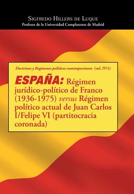 España: Régimen jurídico-político de Franco (1936-1975) versus Régimen político actual de Juan Carlos I/Felipe VI (partitocrac