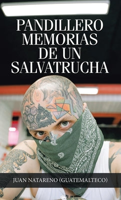 Pandillero Memorias De Un Salvatrucha