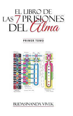 El Libro de Las 7 Prisiones del Alma: Primer Tomo