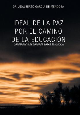 Ideal de La Paz Por El Camino de La Educacion: La Confrencia En Londres Sobre Educacion