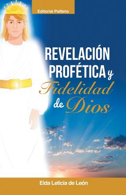 Revelación/ Profética Y Fidelidad de Dios