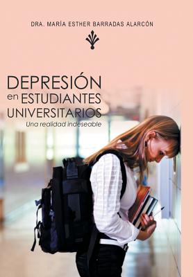 Depresion En Estudiantes Universitarios: Una Realidad Indeseable