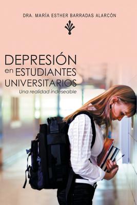 Depresion En Estudiantes Universitarios: Una Realidad Indeseable