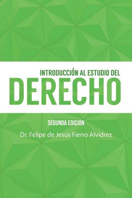 Introducción Al Estudio Del Derecho: Segunda Edición