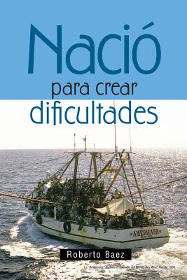 Nació para crear dificultades