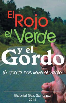 El Rojo, El Verde y El Gordo. a Donde Nos Lleve El Viento!