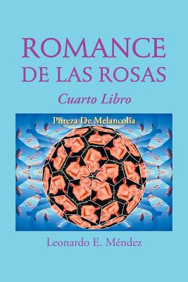 Romance de Las Rosas: Cuarto Libro Pureza de Melancolia