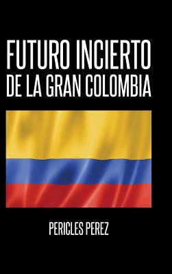 Futuro incierto de La Gran Colombia