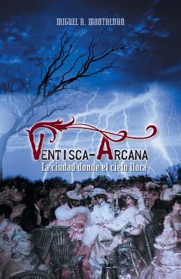 Ventisca-Arcana: La Ciudad Donde El Cielo Llora