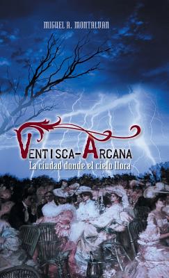 Ventisca-Arcana: La Ciudad Donde El Cielo Llora