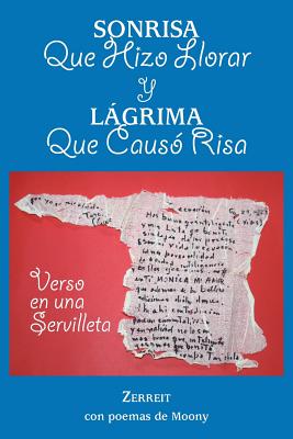 Sonrisa Que Hizo Llorar y Lagrima Que Causo Risa: Verso En Una Servilleta