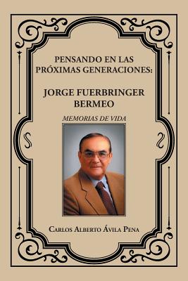 Pensando en las próximas generaciones: Jorge Fuerbringer Bermeo