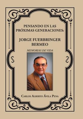 Pensando en las próximas generaciones: Jorge Fuerbringer Bermeo