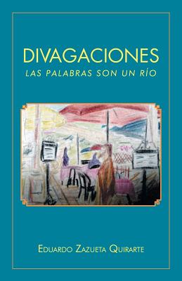 Divagaciones: Las Palabras Son Un Rio