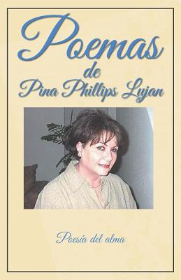 Poemas de Pina Phillips Lujan: Poesía del alma