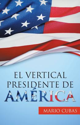 El vertical presidente de América