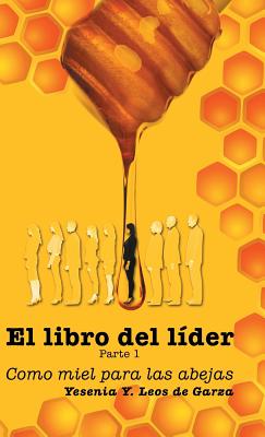 El libro del líder: Parte 1: Como miel para las abejas